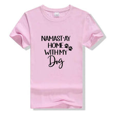 Load image into Gallery viewer, Namastay Home With My Dog Women&#39;s T-Shirt