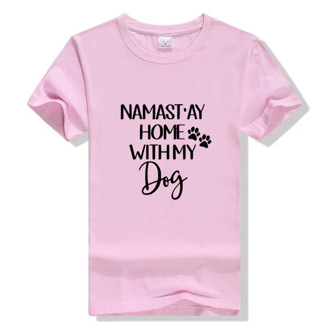 Namastay Home With My Dog Women's T-Shirt
