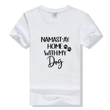 Load image into Gallery viewer, Namastay Home With My Dog Women&#39;s T-Shirt